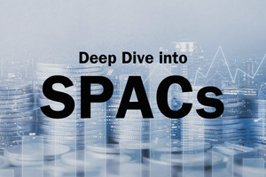 Investor Forum: Deep Dive into the “Dos and Don’ts” of Investing in SPACs