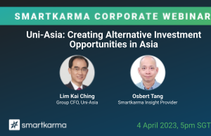 Smartkarma Corporate Webinar – Uni-Asia: Creating Alternative Investment Opportunities in Asia